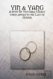 Yin & Yang: A Study Of Universal Energy When Applied To The Law Of Gender