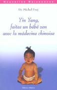 Yin Yang, Faites Un Bebe Zen Avec La Methode Chinoise