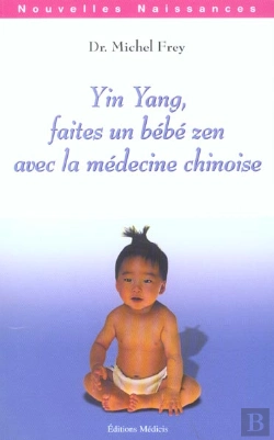 Bertrand.pt - Yin Yang, Faites Un Bebe Zen Avec La Methode Chinoise