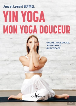 Bertrand.pt - Yin Yoga : Mon Yoga Douceur ; Une Méthode Douce, Aussi Simple Qu'Efficace