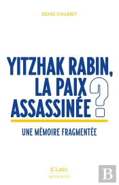 Yitzhak Rabin, La Paix Assassinée ? Une Mémoire Fragmentée