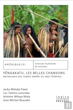 Bertrand.pt - Y?Ngakatu, Les Belles Chansons : Anthologie Des Chants Wayãpi Du Haut Oyapock