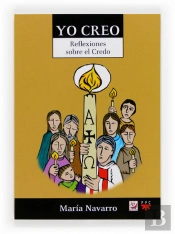 Yo Creo. Reflexiones Sobre El Credo