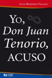 Yo Don Juan Tenorio Acuso