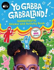 Yo Gabba Gabbaland!: Gabbatastic Sticker And Activity Book