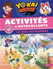 Yo-Kai Watch - Activites Et Autocollants La Tribu Des Mignons