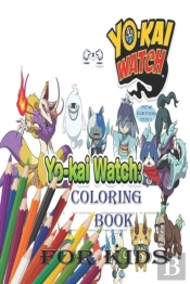 Yo-Kai Watch Coloring Book For Kids