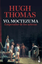 Yo, Moctezuma, Emperador De Los Aztecas