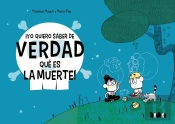 Yo Quiero Saber De Verdad Lo Que Es La Muerte!