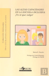 ¡Yo Sí Que Valgo! Las Altas Capacidades En La Escuela Inclusiva