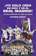 ¡Yo Solo Creo En Dios Y En El Real Madrid!
