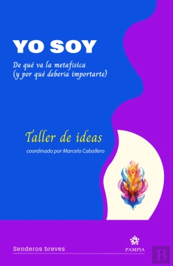 Bertrand.pt - Yo Soy. De Qué Va La Metafísica (Y Por Qué Debería Importarte)