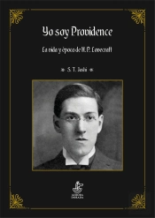 Yo Soy Providence. La Vida Y Época De H.P. Lovecraft