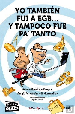 Bertrand.pt - Yo También Fui A Egb... Y Tampoco Fue Para Tanto