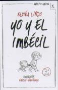 Yo Y El Imbécil