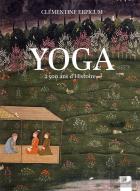 Yoga, 2500 Ans D'Histoire