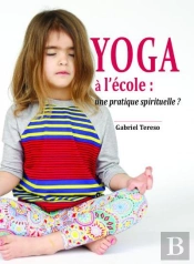 Yoga À L'Écol ; Une Pratique Spirituelle ?