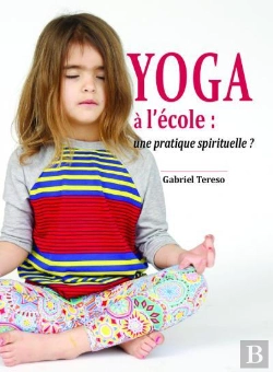 Bertrand.pt - Yoga À L'Écol ; Une Pratique Spirituelle ?