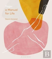 Yoga: A Manual For Life