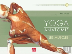 Bertrand.pt - Yoga Anatomie Tome 1 ; Les Muscles