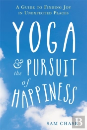 Yoga And The Pursuit Of Happiness