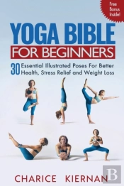 Yoga Bible For Beginners: 30 Essential I