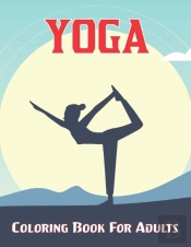Yoga Coloring Book For Adults