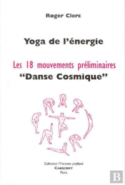 Bertrand.pt - Yoga De L'Énergie ; Les 18 Mouvements Préliminaires ; Danse Cosmique