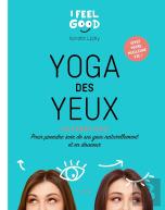 Yoga Des Yeux ; 60 Exercices Pour Prendre Soin De Ses Yeux Naturellement Et En Douceur