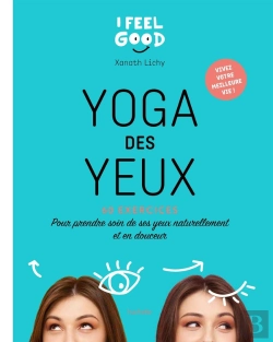 Bertrand.pt - Yoga Des Yeux ; 60 Exercices Pour Prendre Soin De Ses Yeux Naturellement Et En Douceur