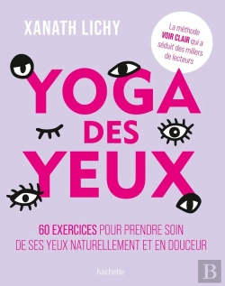 Bertrand.pt - Yoga Des Yeux : 60 Exercices Pour Prendre Soin De Ses Yeux Naturellement Et En Douceur