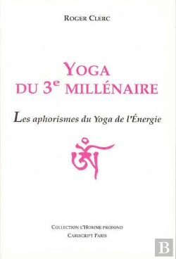 Bertrand.pt - Yoga Du 3e Millinaire ; Les Aphorismes Du Yoga De L'Énergie