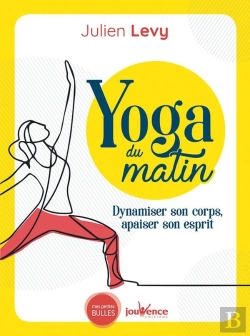 Bertrand.pt - Yoga Du Matin ; Dynamiser Son Corps, Apaiser Son Esprit