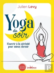 Yoga Du Soir ; S'Ouvrir À La Sérénité Pour Mieux Dormir