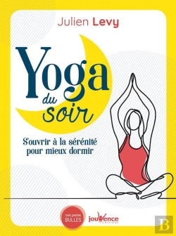 Bertrand.pt - Yoga Du Soir ; S'Ouvrir À La Sérénité Pour Mieux Dormir