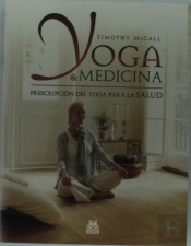 Yoga & Medicina. Prescripción Del Yoga Para La Salud