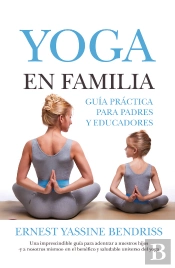 Yoga En Familia. Guía Práctica Para Padres Y Educadores