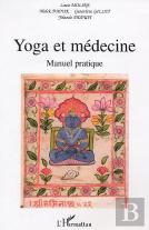 Yoga Et La Médecine : Manuel Pratique