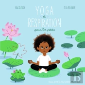 Yoga Et Respiration Pour Les Petits ; 10 Musiques, 10 Postures