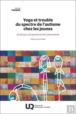 Bertrand.pt - Yoga Et Trouble Du Spectre De L'Autisme Chez Les Jeunes : Guide Pour Les Parents Et Les Intervenants