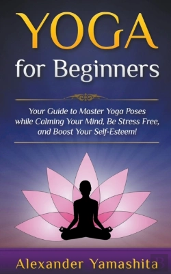 Bertrand.pt - Yoga: For Beginners: Your Guide To Maste