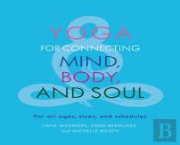 Yoga For Connecting Mind, Body, And Soul