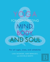Yoga For Connecting Mind, Body, And Soul
