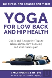 Yoga For Low Back And Hip Health: Gentle