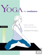 Yoga For Meditators