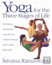 Yoga For The Three Stages Of Life