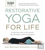 Yoga Journal Presents Restorative Yoga For Life