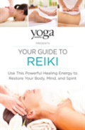 Yoga Journal Presents Your Guide To Reiki