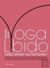 Yoga Libido ; La Danse Des Hormones