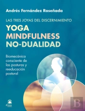 Yoga Mindfulness No-Dualidad. Las Tres Joyas Del Discernimie
